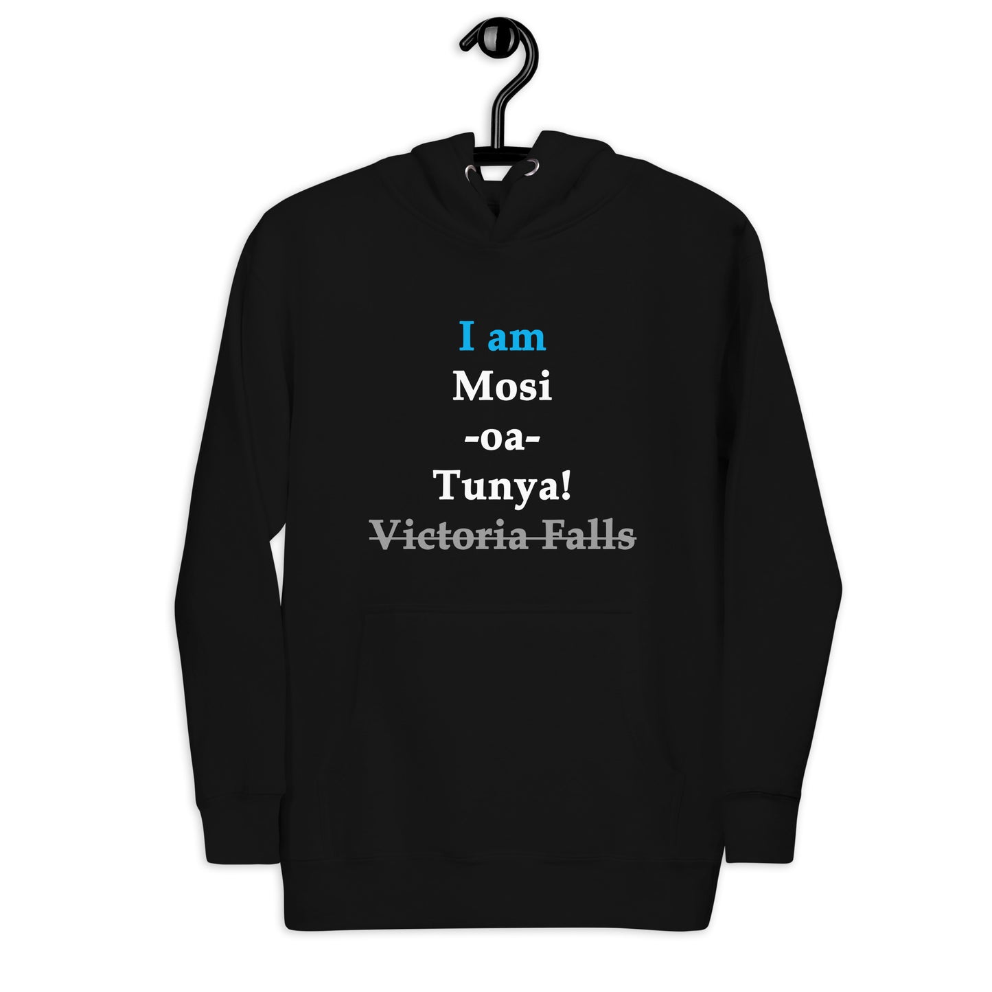 I am Mosi-oa-Tunya Unisex Hoodie