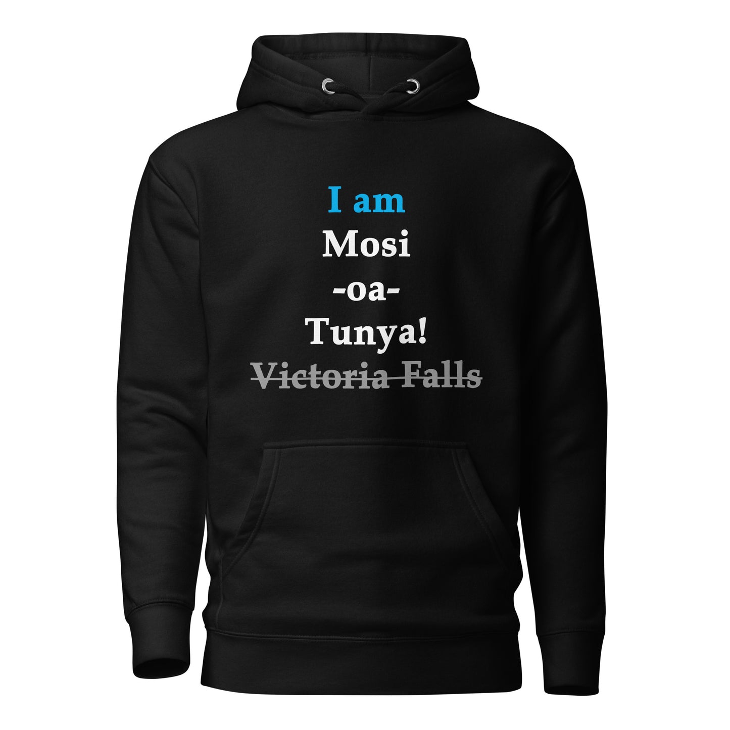 I am Mosi-oa-Tunya Unisex Hoodie
