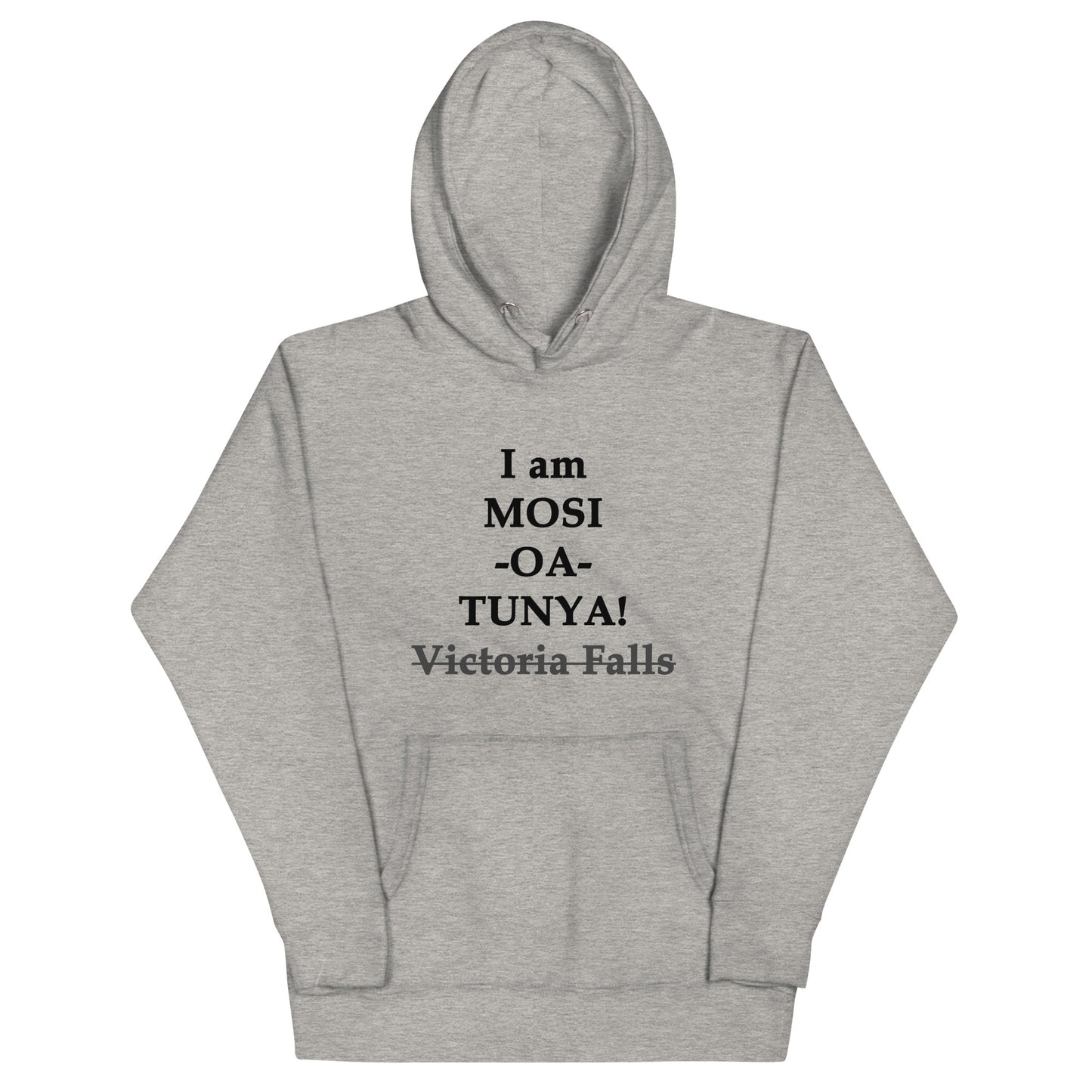 I am Mosi-oa-Tunya Unisex Hoodie