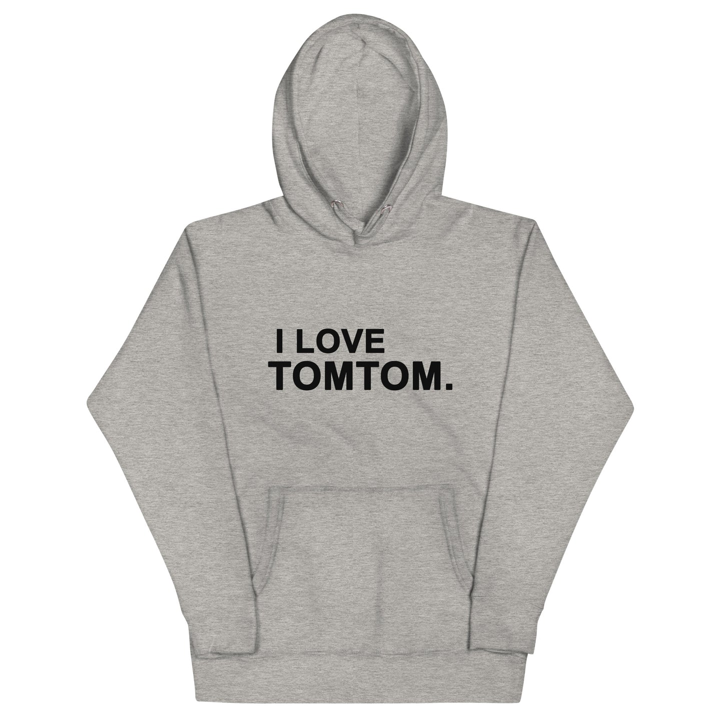 I Love Tomtom Unisex Hoodie
