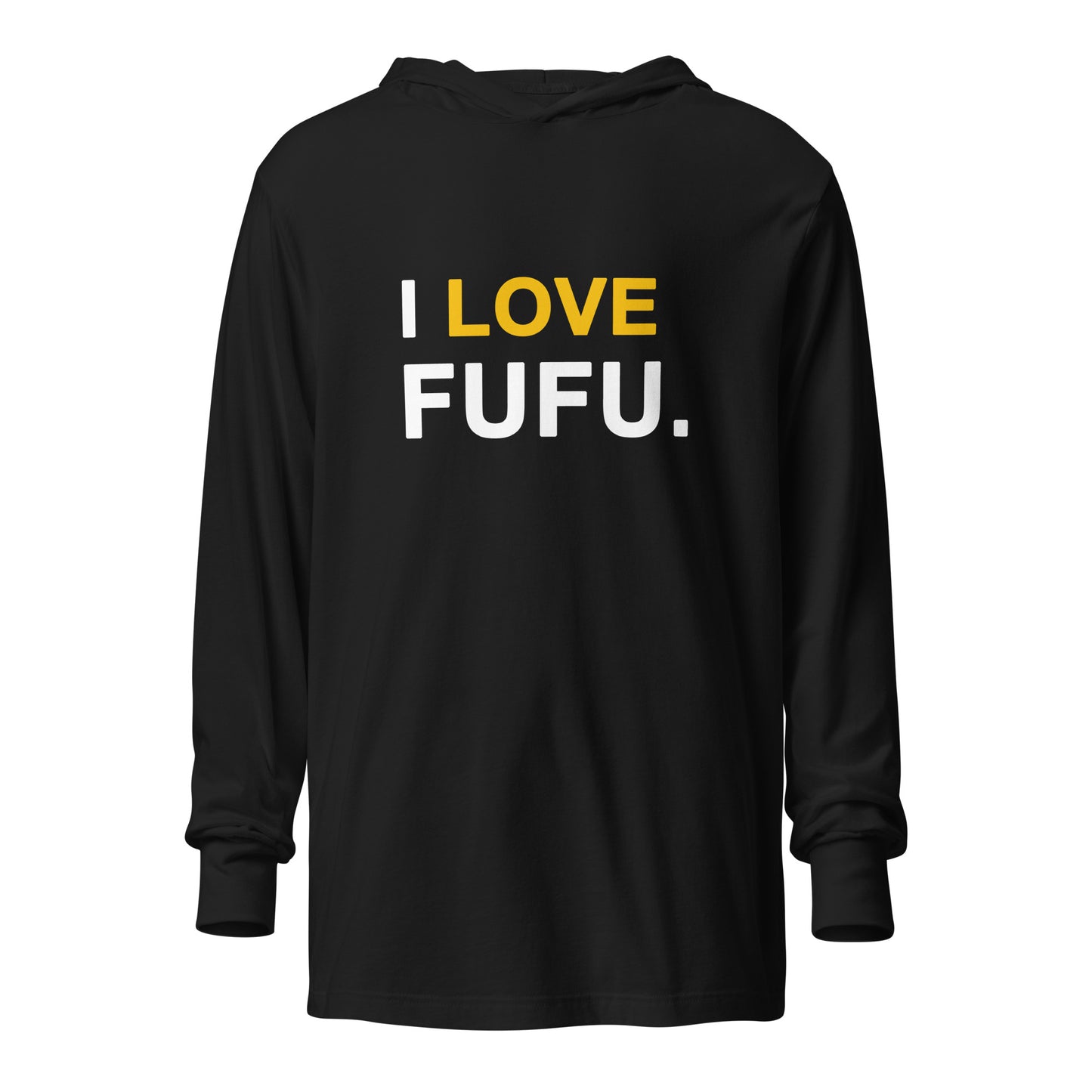 I Love Fufu Unisex hooded long-sleeve t-shirt