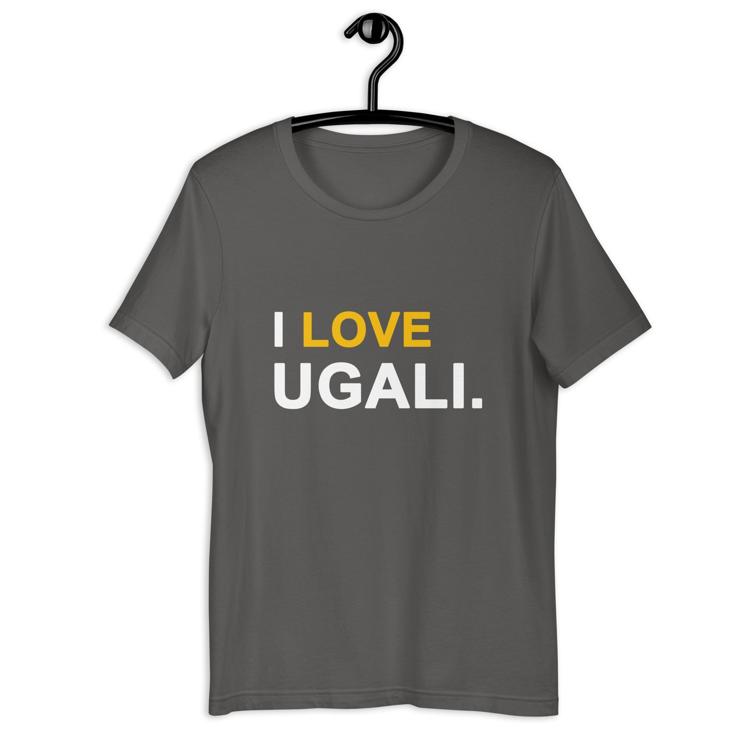 I Love Ugali Unisex t-shirt