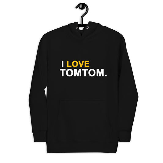 I Love Tomtom Unisex Hoodie