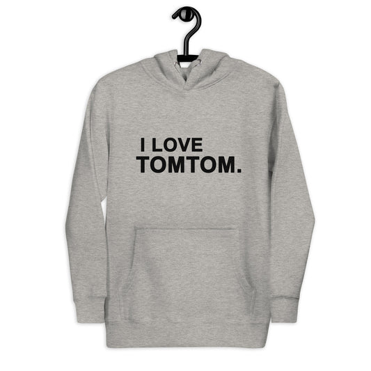 I Love Tomtom Unisex Hoodie